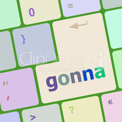 gonna word on keyboard key, notebook computer button gonna word on keyboard key, notebook computer button