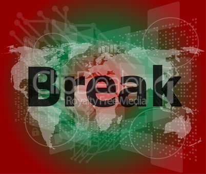 The word break on digital screen, business concept