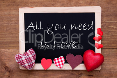 Blackboard With Textile Hearts, Text All You Need Is Love