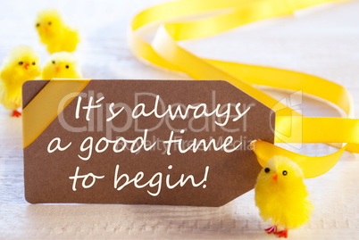 Easter Label, Chicks, Quote Always Good Time To Begin