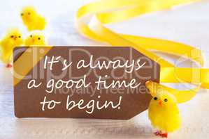 Easter Label, Chicks, Quote Always Good Time To Begin