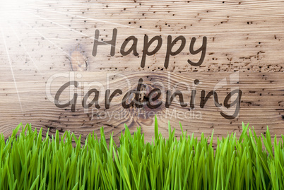 Bright Sunny Wooden Background, Gras, Text Happy Gardening