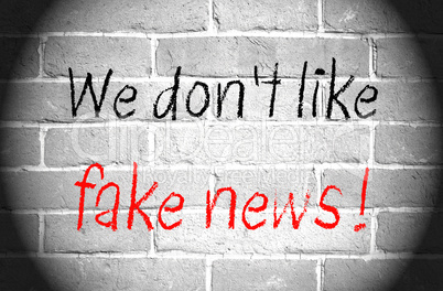 We don't like fake news
