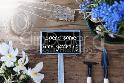 Sunny Spring Flowers, Sign, Text Spend Some Time Gardening