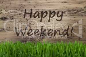 Aged Wooden Background, Gras, Text Happy Weekend