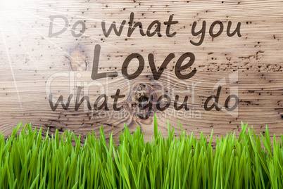 Bright Sunny Wooden Background, Gras, Quote Do What You Love