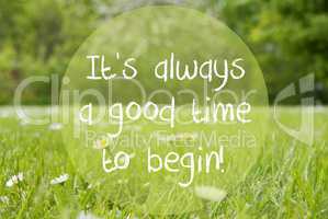 Gras Meadow, Daisy Flowers, Quote Always Good Time To Begin