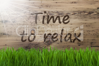 Sunny Wooden Background, Gras, Text Time To Relax