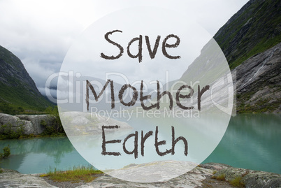 Lake With Mountains, Norway, Text Save Mother Earth