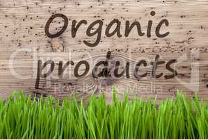 Bright Wooden Background, Gras, Text Organic Products