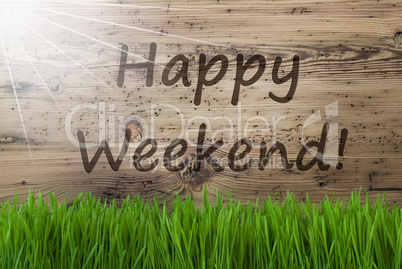 Sunny Wooden Background, Gras, Text Happy Weekend