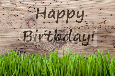 Bright Wooden Background, Gras, Text Happy Birthday