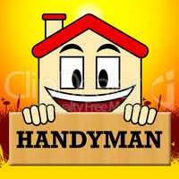 Handyman House Indicating Home Improvement 3d Illustration