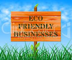 Eco Friendly Businesses Means Green Business 3d Illustration
