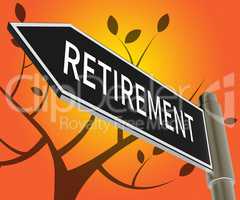 Retirement Sign Means Elderly Pension 3d Illustration