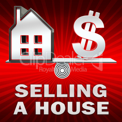 Selling A House Displays Sell Property 3d Illustration