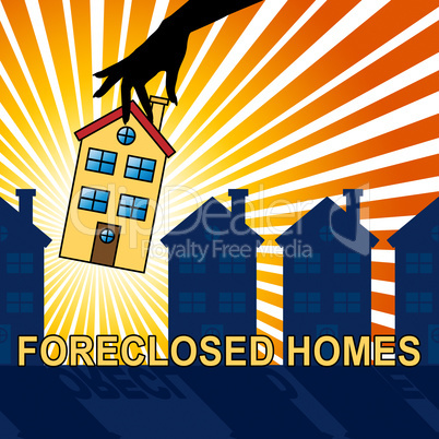 Foreclosed Homes Represents Foreclosure Sale 3d Illustration