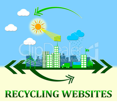 Recycling Websites Showing Recycle Sites 3d Illustration