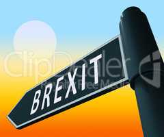 Brexit Sign Showing Britain Remain Leave 3d Illustration