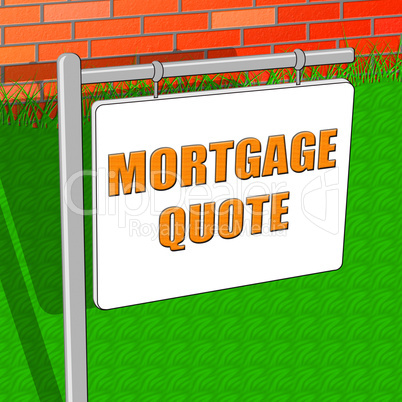 Mortgage Quote Representing Real Estate 3d Illustration