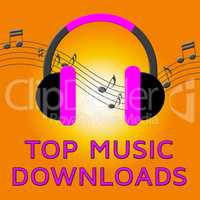 Top Music Downloads Means Downloading Files 3d Illustration