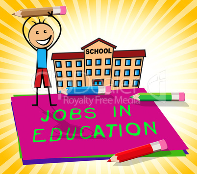 Jobs In Education Displays Teaching Career 3d Illustration