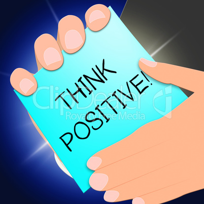 Think Positive Means Optimistic Thoughts 3d Illustration