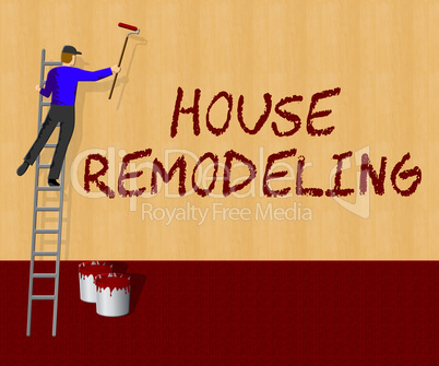 House Remodeling Showing Home Remodeler 3d Illustration