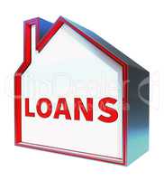 House Loans Shows Home Borrowing Repayments 3d Rendering