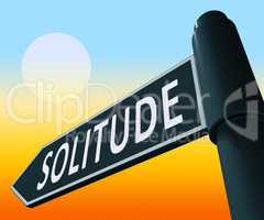 Solitude Sign Displaying Alone And Lost 3d Illustration
