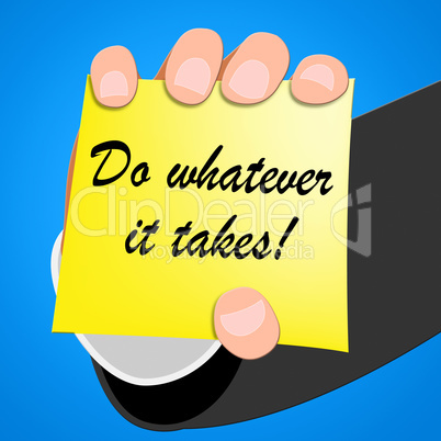 Do Whatever It Takes Shows Determination 3d Illustration