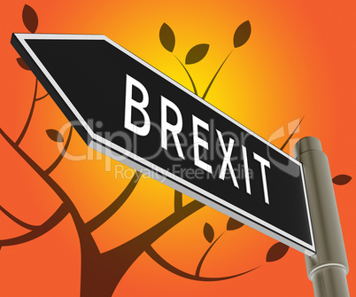 Brexit Sign Indicates Britain Remain Leave 3d Illustration