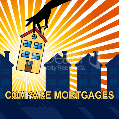 Compare Mortgages Shows Home Loan 3d Illustration