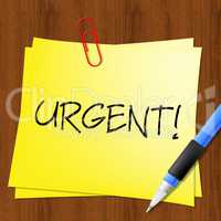Urgent Note Shows Immediate Priority 3d Illustration