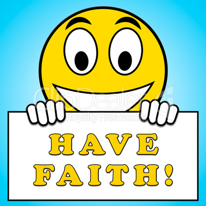 Have Faith Sign Shows Trust And Belief