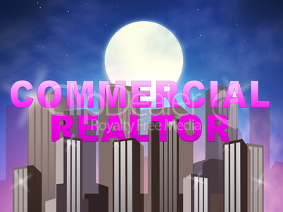 Commercial Realtor Means Real Estate Sales 3d Illustration