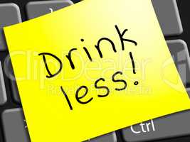 Drink Less Represents Stop Drinking 3d Illustration