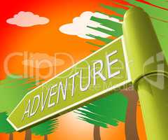 Adventure Sign Means Thrilling Activity 3d Illustration