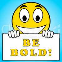 Be Bold Means Unshrinking Stout 3d Illustration