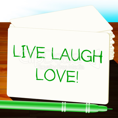 Live Laugh Love Representing Cheerful Living 3d Illustration