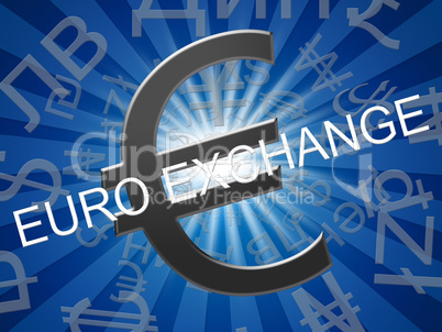 Euro Exchange Means Europe Forex 3d Illustration
