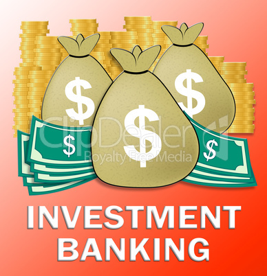Investment Banking Meaning Bank Investing 3d Illustration