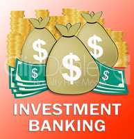 Investment Banking Meaning Bank Investing 3d Illustration