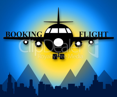 Booking Flight Means Trip Reservation 3d Illustration