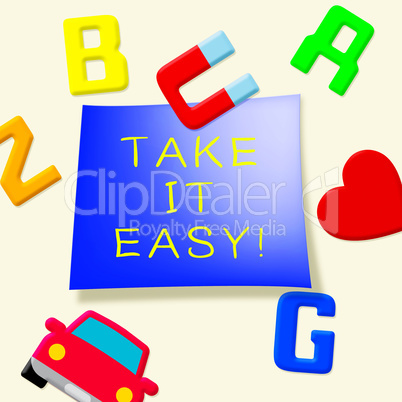 Take It Easy Indicates to Relax 3d Illustration
