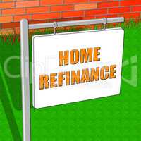 Home Refinance Shows Equity Mortgage 3d Illustration