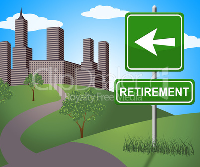 Retirement Sign Means Elderly Pension 3d Illustration