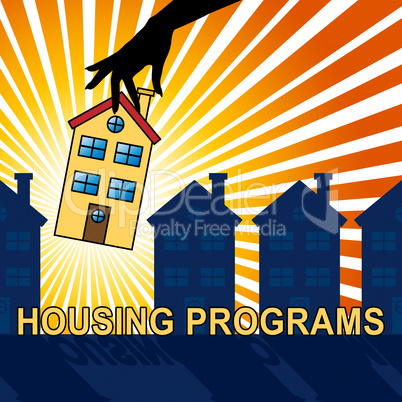 Housing Programs Meaning Home Or Property 3d Illustration