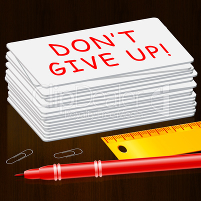 Don't Give Up Card Represents Motivate 3d Illustration