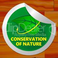 Conservation Of Nature Meaning Conserve 3d Illustration